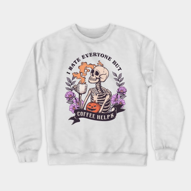 "Coffee Helps" Funny Skeleton Crewneck Sweatshirt by FlawlessSeams